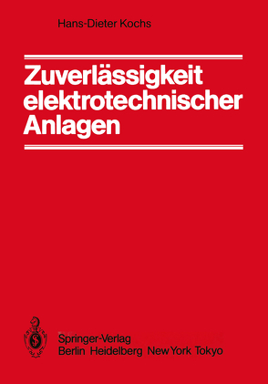 Zuverlässigkeit elektrotechnischer Anlagen von Kochs,  H.-D.