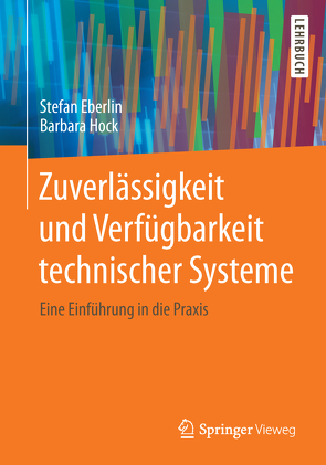 Zuverlässigkeit und Verfügbarkeit technischer Systeme von Eberlin,  Stefan, Hock,  Barbara