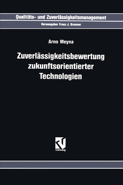 Zuverlässigkeitsbewertung Zukunftsorientierter Technologien von Meyna,  Arno