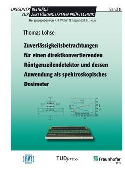 Zuverlässigkeitsbetrachtungen für einen direktkonvertierenden Röntgenzeilendetektor und dessen Anwendung als spektroskopisches Dosimeter von Lohse,  Thomas