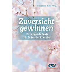 Zuversicht gewinnen von Räder,  Heinz-Walter