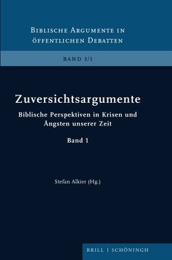 Zuversichtsargumente von Alkier,  Stefan, Dalferth,  Ingolf U., Deuser,  Hermann, Gräb-Schmidt,  Elisabeth, Kahl,  Werner, Köhlmoos,  Melanie, Leimgruber,  Ute, Mayordomo,  Moisés, Meyer-Blanck,  Michael, Moxter,  Michael, Nicklas,  Tobias, Reinmuth,  Eckart, Schreiber,  Gerhard, van Oorschot,  Frederike, Zimmermann,  Mirjam, Zimmermann,  Ruben