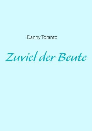 Zuviel der Beute von Toranto,  Danny