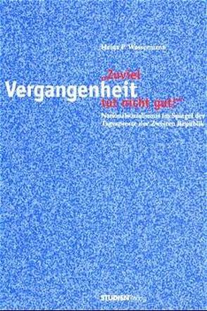 Zuviel Vergangenheit tut nicht gut! von Wassermann,  Heinz P.