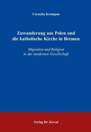 Zuwanderung aus Polen und die katholische Kirche in Bremen von Krampen,  Cornelia