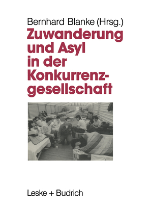 Zuwanderung und Asyl in der Konkurrenzgesellschaft von Blanke,  Bernhard