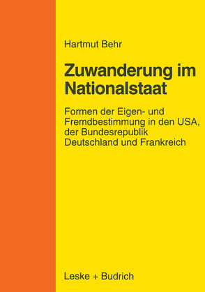 Zuwanderungspolitik im Nationalstaat von Behr,  Hartmut