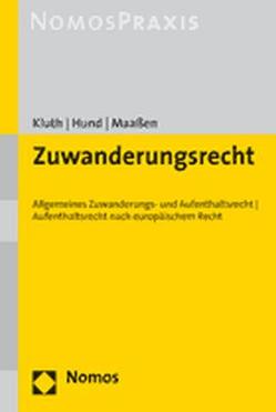 Zuwanderungsrecht von Hund,  Michael, Kluth,  Winfried, Maaßen,  Hans-Georg