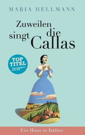 Zuweilen singt die Callas von Hellmann,  Maria