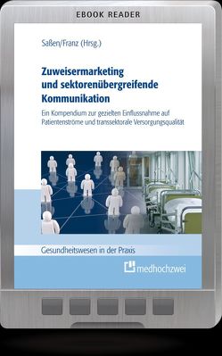 Zuweisermarketing mit sektorenübergreifender Kommunikation von Franz,  Michael, Saßen,  Sascha