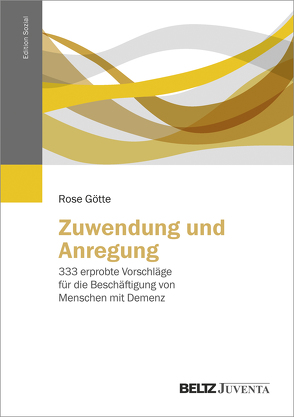 Zuwendung und Anregung von Götte,  Rose