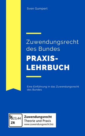 Zuwendungsrecht des Bundes – Praxislehrbuch von Gumpert,  Sven