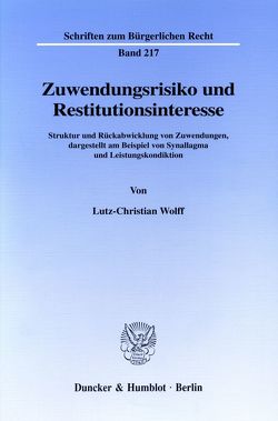 Zuwendungsrisiko und Restitutionsinteresse. von Wolff,  Lutz-Christian