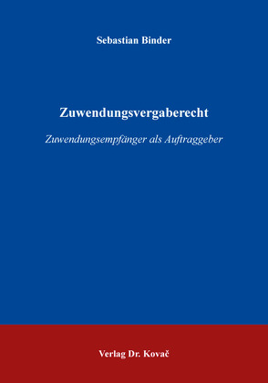 Zuwendungsvergaberecht von Binder,  Sebastian