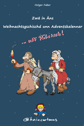 Zwä in Äns – Weihnachtsgschischd unn Adventskalenner uff Pälzisch von Faber,  Holger