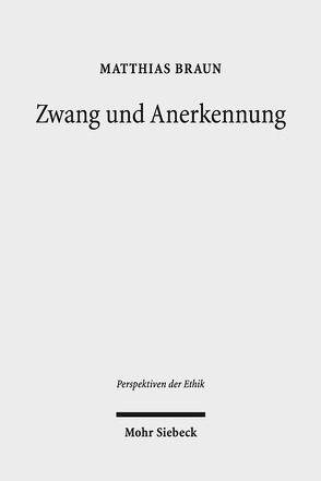 Zwang und Anerkennung von Braun,  Matthias