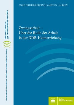 Zwangsarbeit von Dreier-Horning,  Anke, Laudien,  Karsten