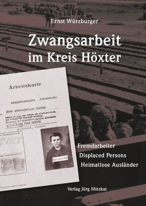 Zwangsarbeit im Kreis Höxter von Würzburger,  Ernst