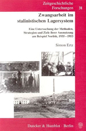 Zwangsarbeit im stalinistischen Lagersystem. von Ertz,  Simon