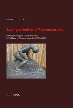 Zwangsarbeit und Massensterben von Scheck,  Manfred