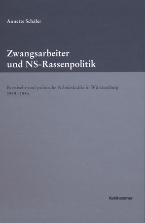 Zwangsarbeiter und NS-Rassenpolitik von Schäfer,  Annette