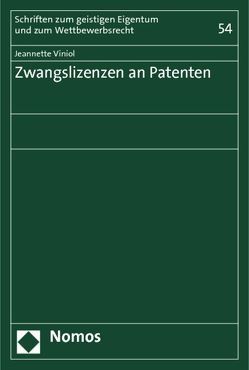 Zwangslizenzen an Patenten von Viniol,  Jeannette