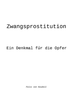 Zwangsprostitution von von Keudell,  Felix