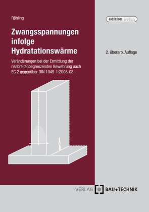 Zwangsspannungen infolge Hydratationswärme von Röhling,  Stefan