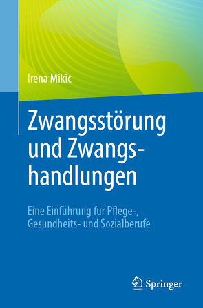 Zwangsstörung und Zwangshandlungen von Mikic,  Irena