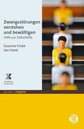 Zwangsstörungen verstehen und bewältigen von Fricke,  Susanne, Hand,  Iver