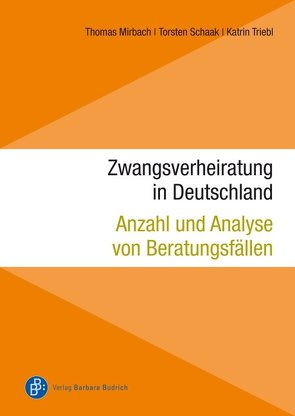 Zwangsverheiratung in Deutschland von Mirbach,  Thomas, Schaak,  Torsten, Triebl,  Katrin