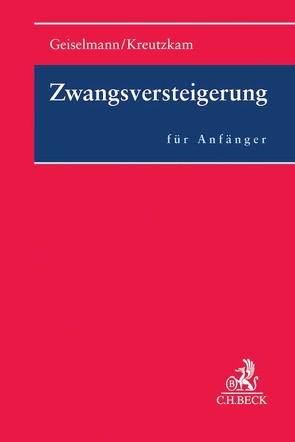 Zwangsversteigerung für Anfänger von Geiselmann,  Stefan, Kreutzkam,  Johannes