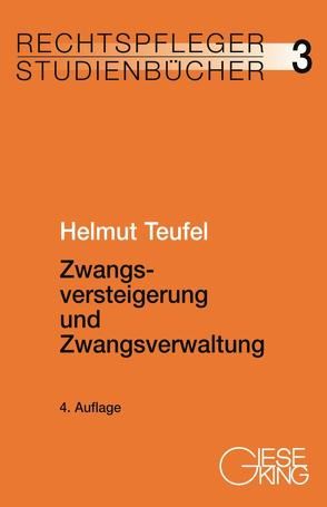 Zwangsversteigerung und Zwangsverwaltung von Teufel,  Helmut