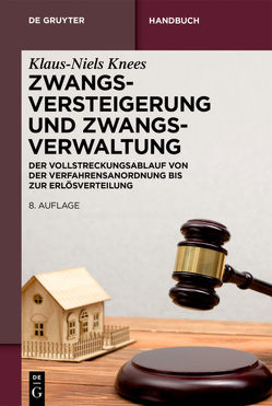 Zwangsversteigerung und Zwangsverwaltung von Knees,  Klaus-Niels