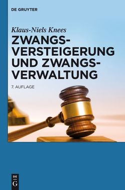 Zwangsversteigerung und Zwangsverwaltung von Knees,  Klaus-Niels