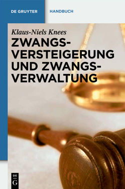 Zwangsversteigerung und Zwangsverwaltung von Knees,  Klaus-Niels