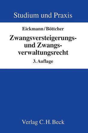 Zwangsversteigerungs- und Zwangsverwaltungsrecht von Böttcher,  Roland, Eickmann,  Dieter