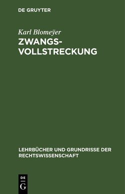 Zwangsvollstreckung von Blomeyer,  Karl