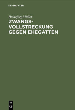 Zwangsvollstreckung gegen Ehegatten von Müller,  Heinzjörg