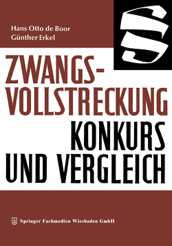 Zwangsvollstreckung Konkurs und Vergleich von Boor,  Hans Otto de, Erkel,  Günther