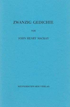Zwanzig Gedichte von Mackay,  John Henry