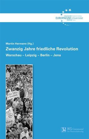 Zwanzig Jahre friedliche Revolution von Bauer,  Friedrich, Erzigkeit,  Ullrich, Hermann,  Martin, Kowalczuk,  Ilko-Sascha, Loest,  Erich, Schabowski,  Günter, Scheer,  Udo, Schenker,  Frank, Schröter,  Albrecht, Schuchardt,  Gerd