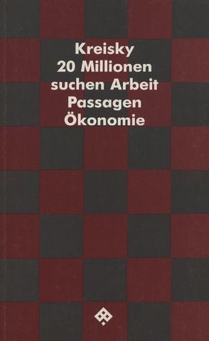 Zwanzig Millionen suchen Arbeit von Kreisky,  Bruno