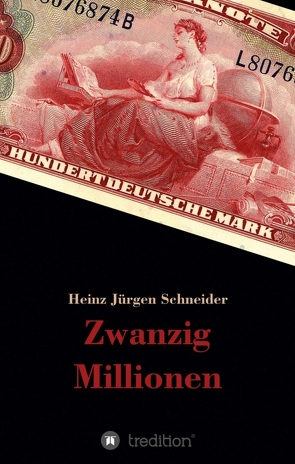 Zwanzig Millionen von Schneider,  Heinz-Jürgen