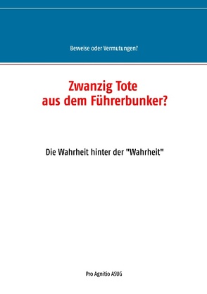 Zwanzig Tote aus dem Führerbunker? von Mühlhäuser,  Alfred H