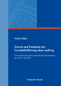 Zweck und Funktion der Geschäftsführung ohne Auftrag von Höhle,  Niclas