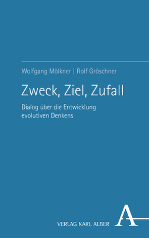 Zweck, Ziel, Zufall von Gröschner,  Rolf, Mölkner,  Wolfgang