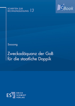 Zweckadäquanz der GoB für die staatliche Doppik von Sossong,  Peter