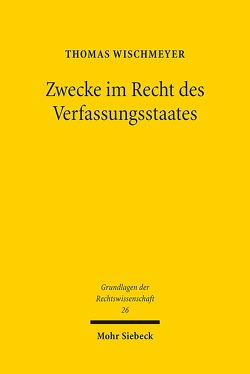 Zwecke im Recht des Verfassungsstaates von Wischmeyer,  Thomas