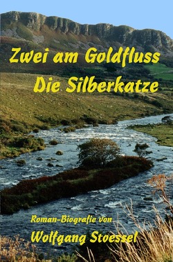 Zwei am Goldfluss / Die Silberkatze von Stoessel,  Wolfgang